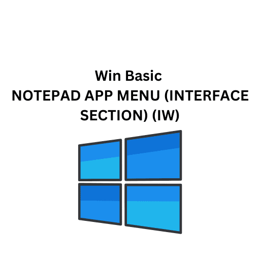 Win Basic 23.NOTEPAD APP MENU (INTERFACE SECTION) (IW)